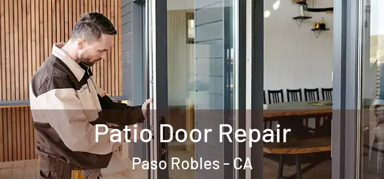 Patio Door Repair Paso Robles - CA